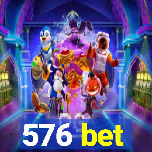 576 bet